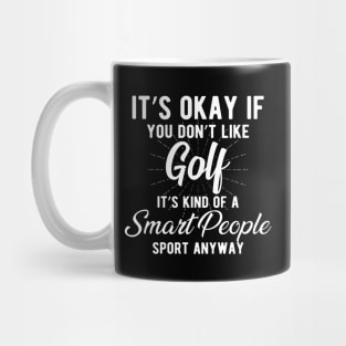 Golf - Kind of a smart people sport anyway Mug